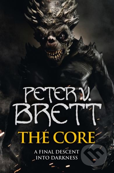 Kniha: The Core (Peter V. Brett). HarperCollins, 2017 Kniha: The Core (Peter V. Brett). HarperCollins, 2017