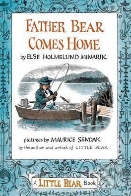 Kniha: Father Bear Comes Home (Else Holmelund Minarik). Random House, 2015 Kniha: Father Bear Comes Home (Else Holmelund Minarik). Random House, 2015