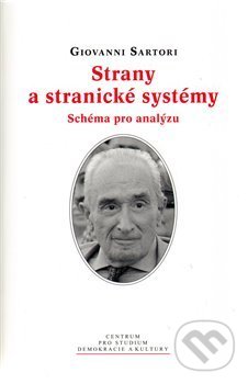 Kniha: Strany a stranické systémy (Giovanni Sartori). Centrum pro studium demokracie a kultury, 2005 Kniha: Strany a stranické systémy (Giovanni Sartori). Centrum pro studium demokracie a kultury, 2005