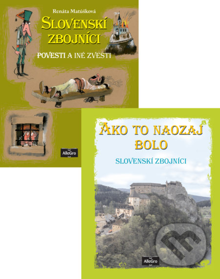 Kniha: Slovenskí zbojníci / Ako to naozaj bolo (Renáta Matúšková). AlleGro, 2017 Kniha: Slovenskí zbojníci / Ako to naozaj bolo (Renáta Matúšková). AlleGro, 2017