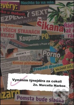 Kniha: Vyměním týnejdžra za cokoli (Marcella Marboe). Oftis, 2013 Kniha: Vyměním týnejdžra za cokoli (Marcella Marboe). Oftis, 2013