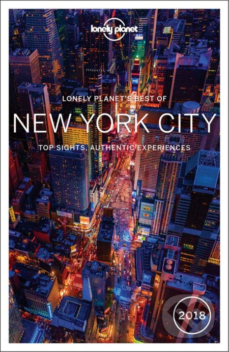 Kniha: Best Of New York City 2018 (Michael Grosberg a Regis St Louis). Lonely Planet, 2017 Kniha: Best Of New York City 2018 (Michael Grosberg a Regis St Louis). Lonely Planet, 2017