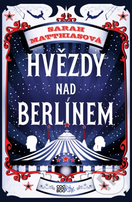 Kniha: Hvězdy nad Berlínem (Sarah Matthias). CooBoo CZ, 2018 Kniha: Hvězdy nad Berlínem (Sarah Matthias). CooBoo CZ, 2018