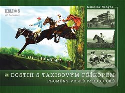Kniha: Dostih s Taxisovým příkopem (Miloslav Nehyba). Helios, 2017 Kniha: Dostih s Taxisovým příkopem (Miloslav Nehyba). Helios, 2017