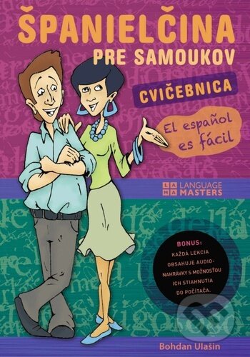 Kniha: Španielčina pre samoukov - cvičebnica s audionahrávkami (Bohdan Ulašin). Eastone Books, 2017 Kniha: Španielčina pre samoukov - cvičebnica s audionahrávkami (Bohdan Ulašin). Eastone Books, 2017
