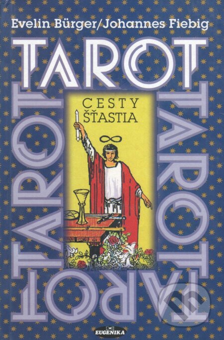 Kniha: Tarot (Evelin Bürger a Johannes Fiebig). Eugenika, 1998 Kniha: Tarot (Evelin Bürger a Johannes Fiebig). Eugenika, 1998