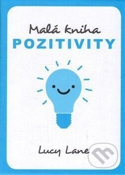 Malá kniha pozitivity - Lucy Lane, Edice knihy Omega, 2017