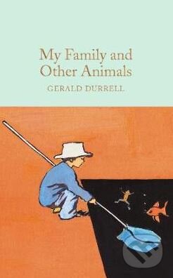 Kniha: My Family and Other Animals (Gerald Durrell). Pan Macmillan, 2016 Kniha: My Family and Other Animals (Gerald Durrell). Pan Macmillan, 2016