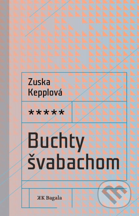 Kniha: Buchty švabachom (Zuska Kepplová). Koloman Kertész Bagala, 2017 Kniha: Buchty švabachom (Zuska Kepplová). Koloman Kertész Bagala, 2017