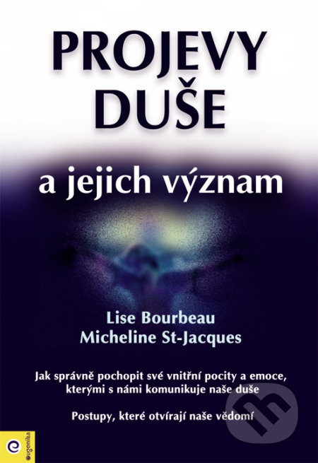 Kniha: Projevy duše a jejich význam (Lise Bourbeau). Eugenika, 2017 Kniha: Projevy duše a jejich význam (Lise Bourbeau). Eugenika, 2017