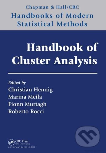 Kniha: Handbook of Cluster Analysis (Christian Hennig, Fionn Murtagh, Marina Meila a Roberto Rocci). CRC Press, 2015 Kniha: Handbook of Cluster Analysis (Christian Hennig, Fionn Murtagh, Marina Meila a Roberto Rocci). CRC Press, 2015