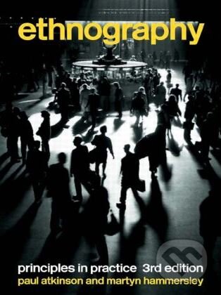 Kniha: Ethnography (Martyn Hammersley a Paul Atkinson). Routledge, 2007 Kniha: Ethnography (Martyn Hammersley a Paul Atkinson). Routledge, 2007