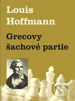 Grecovy šachové partie - Louis Hoffmann, Dolmen, 2017