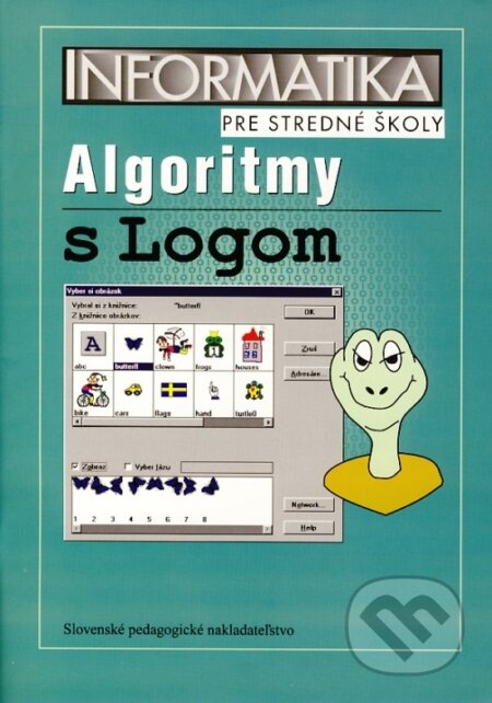Kniha: Informatika pre stredné školy - Algoritmy s Logom (Slovenské pedagogické nakladateľstvo - Mladé letá). Slovenské pedagogické nakladateľstvo - Mladé letá, 2004 Kniha: Informatika pre stredné školy - Algoritmy s Logom (Slovenské pedagogické nakladateľstvo - Mladé letá). Slovenské pedagogické nakladateľstvo - Mladé letá, 2004