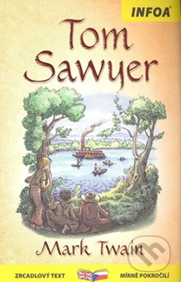 Kniha: Tom Sawyer (Mark Twain). INFOA, 2012 Kniha: Tom Sawyer (Mark Twain). INFOA, 2012