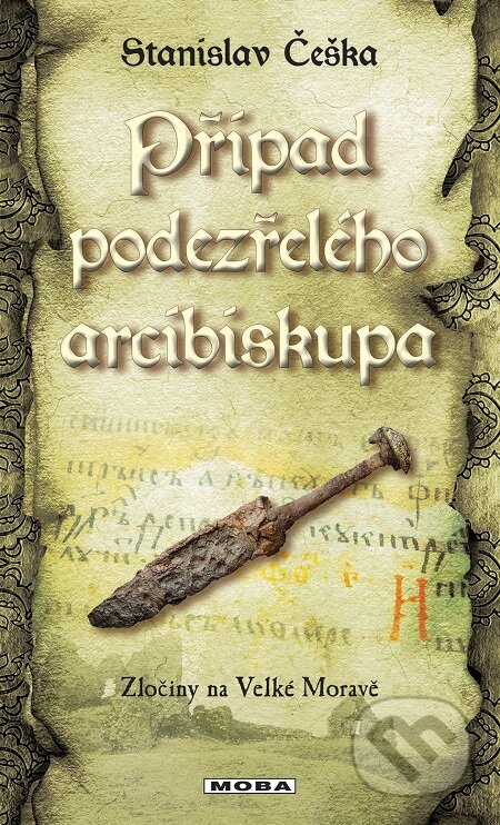E-kniha: Případ podezřelého arcibiskupa (Stanislav Češka). Moba, 2017 E-kniha: Případ podezřelého arcibiskupa (Stanislav Češka). Moba, 2017