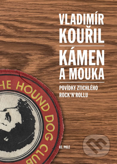 Kniha: Kámen a mouka (Vladimír Kouřil). 65. pole, 2017 Kniha: Kámen a mouka (Vladimír Kouřil). 65. pole, 2017