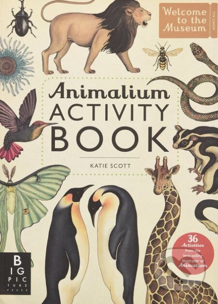 Kniha: Animalium Activity Book (Katie Scott). Big Picture, 2015 Kniha: Animalium Activity Book (Katie Scott). Big Picture, 2015