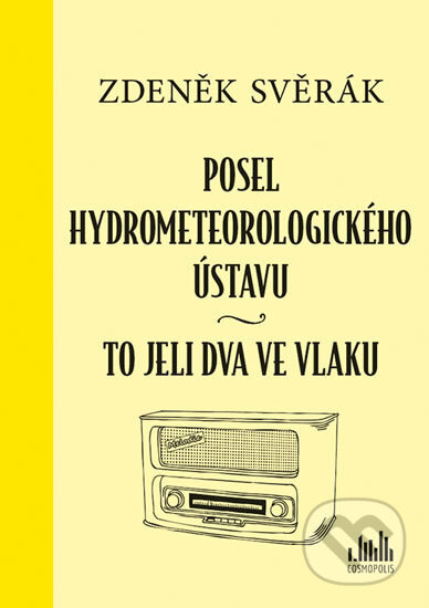 Kniha: Posel hydrometeorologického ústavu (Zdeněk Svěrák). Grada, 2017 Kniha: Posel hydrometeorologického ústavu (Zdeněk Svěrák). Grada, 2017