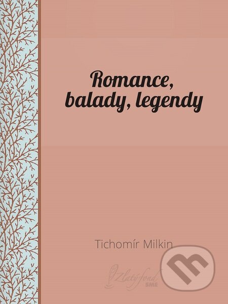 E-kniha: Romance, balady, legendy (Tichomír Milkin). Petit Press E-kniha: Romance, balady, legendy (Tichomír Milkin). Petit Press