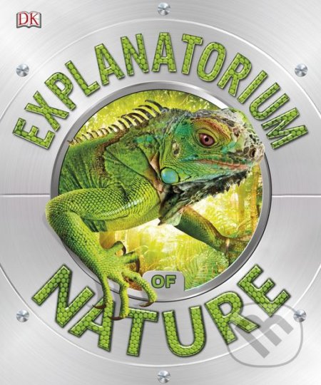 Kniha: Explanatorium of Nature (Dorling Kindersley). Dorling Kindersley, 2017 Kniha: Explanatorium of Nature (Dorling Kindersley). Dorling Kindersley, 2017