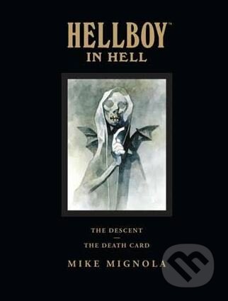 Kniha: Hellboy in Hell (Mike Mignola). Dark Horse, 2017 Kniha: Hellboy in Hell (Mike Mignola). Dark Horse, 2017