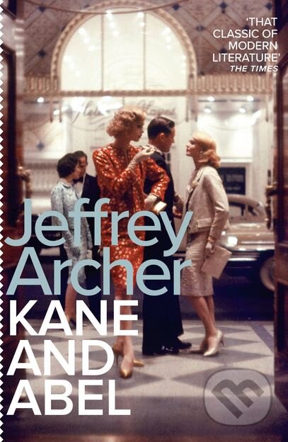 Kniha: Kane and Abel (Jeffrey Archer). Pan Macmillan, 2017 Kniha: Kane and Abel (Jeffrey Archer). Pan Macmillan, 2017