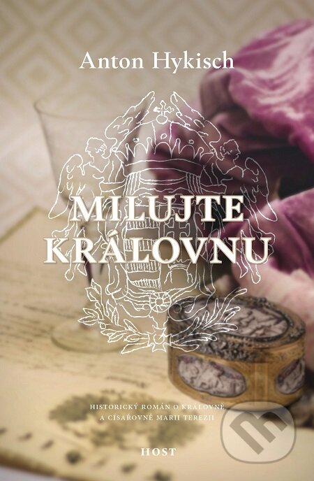 E-kniha: Milujte královnu (Anton Hykisch). Host, 2017 E-kniha: Milujte královnu (Anton Hykisch). Host, 2017