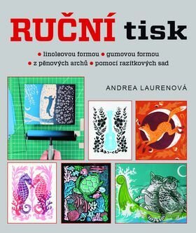 Kniha: Ruční tisk (Andrea Laurenová). Metafora, 2017 Kniha: Ruční tisk (Andrea Laurenová). Metafora, 2017