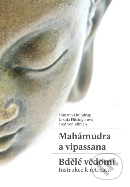 Kniha: Mahámudra a vipassana - Bdělé vědomí (Tilmann Lhündrup). Norbu, 2017 Kniha: Mahámudra a vipassana - Bdělé vědomí (Tilmann Lhündrup). Norbu, 2017