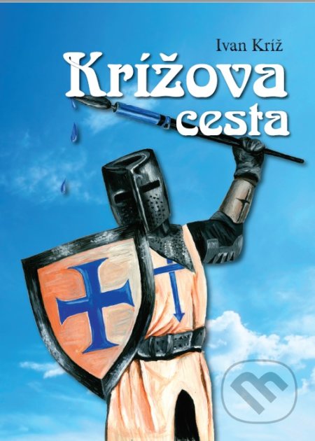 Kniha: Krížova cesta (Ivan Kríž). D.Orys, 2017 Kniha: Krížova cesta (Ivan Kríž). D.Orys, 2017