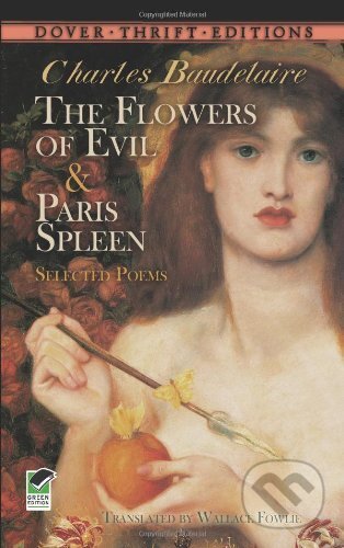 Kniha: The Flowers of Evil and Paris Spleen (Charles Baudelaire). Dover Publications, 2010 Kniha: The Flowers of Evil and Paris Spleen (Charles Baudelaire). Dover Publications, 2010