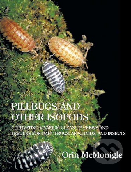 Kniha: Pillbugs and Other Isopods (Orin McMonigle). Coachwhip, 2013 Kniha: Pillbugs and Other Isopods (Orin McMonigle). Coachwhip, 2013
