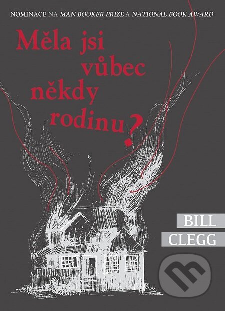E-kniha: Měla jsi vůbec někdy rodinu? (Bill Clegg). Domino, 2017 E-kniha: Měla jsi vůbec někdy rodinu? (Bill Clegg). Domino, 2017
