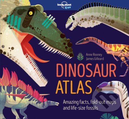 Kniha: Lonely Planet Kids Dinosaur Atlas (Anne Rooney a Lonely Planet Kids). Lonely Planet, 2017 Kniha: Lonely Planet Kids Dinosaur Atlas (Anne Rooney a Lonely Planet Kids). Lonely Planet, 2017