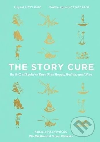 The Story Cure - Ella Berthoud, Susan Elderkin, Canongate Books, 2017