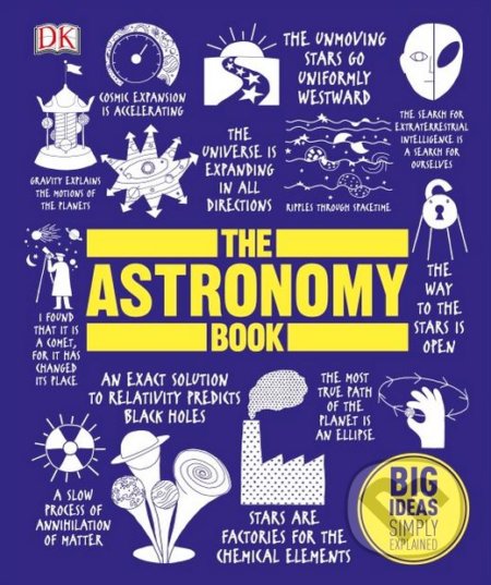 Kniha: The Astronomy Book (Dorling Kindersley). Dorling Kindersley, 2017 Kniha: The Astronomy Book (Dorling Kindersley). Dorling Kindersley, 2017