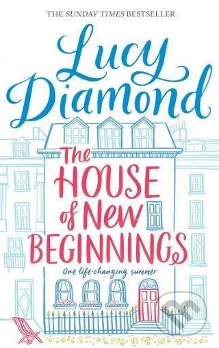 Kniha: The House of New Beginnings (Lucy Diamond). Pan Macmillan, 2017 Kniha: The House of New Beginnings (Lucy Diamond). Pan Macmillan, 2017