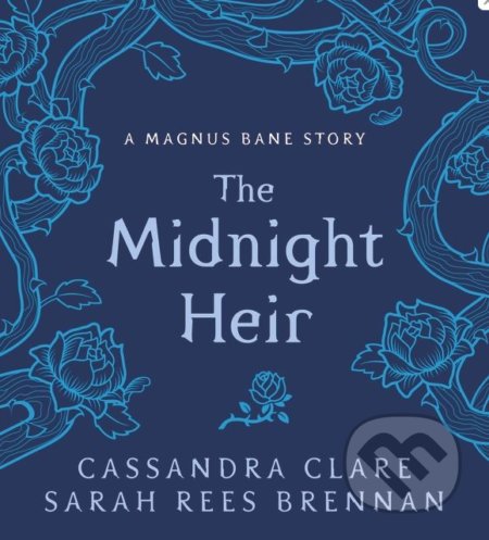 Kniha: The Midnight Heir (Cassandra Clare a Sarah Rees Brennan). Walker books, 2017 Kniha: The Midnight Heir (Cassandra Clare a Sarah Rees Brennan). Walker books, 2017