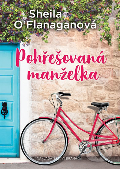 Kniha: Pohřešovaná manželka (Sheila O´Flanagan). Brána, 2017 Kniha: Pohřešovaná manželka (Sheila O´Flanagan). Brána, 2017