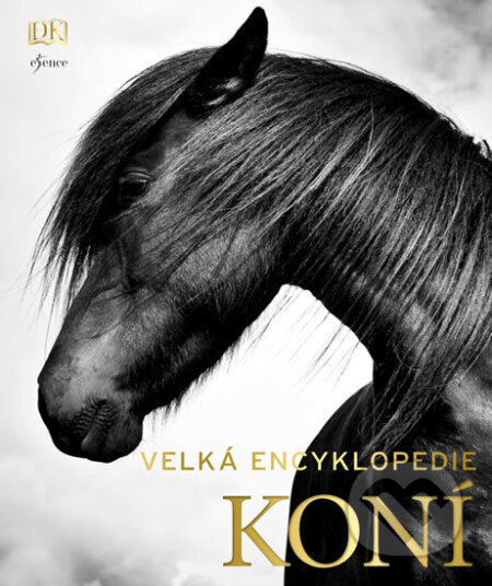 Kniha: Velká encyklopedie koní (Elwyn Hartley Edwards). Esence, 2017 Kniha: Velká encyklopedie koní (Elwyn Hartley Edwards). Esence, 2017