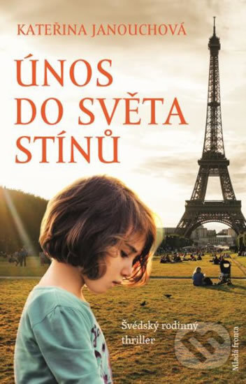 Kniha: Únos do světa stínů (Kateřina Janouchová). Mladá fronta, 2017 Kniha: Únos do světa stínů (Kateřina Janouchová). Mladá fronta, 2017
