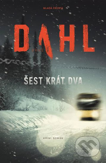 Kniha: Šest krát dva (Arne Dahl). Mladá fronta, 2017 Kniha: Šest krát dva (Arne Dahl). Mladá fronta, 2017