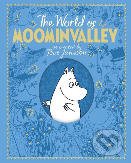 Kniha: The World of Moominvalley (Philip Ardagh a Tove Jansson). MacMillan, 2017 Kniha: The World of Moominvalley (Philip Ardagh a Tove Jansson). MacMillan, 2017