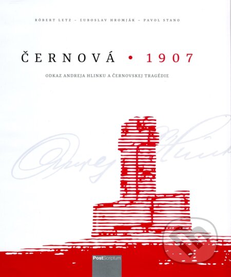Kniha: Černová 1907 (Róbert Letz). PostScriptum, 2017 Kniha: Černová 1907 (Róbert Letz). PostScriptum, 2017
