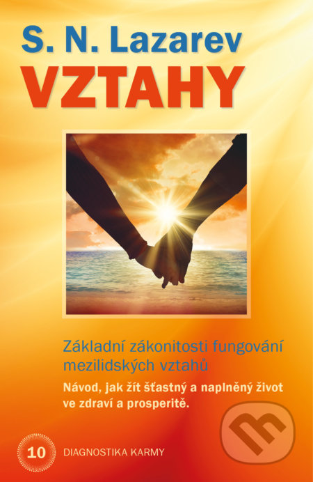 Kniha: Diagnostika karmy 10 - Vztahy (Sergej N. Lazarev). Amaratime, 2017 Kniha: Diagnostika karmy 10 - Vztahy (Sergej N. Lazarev). Amaratime, 2017