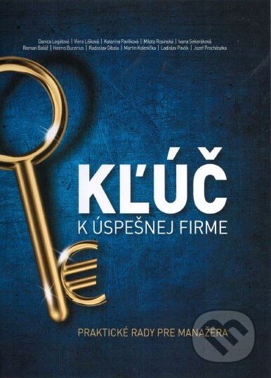 Kniha: Kľúč k úspešnej firme (Autorský kolektív). ALERT, 2017 Kniha: Kľúč k úspešnej firme (Autorský kolektív). ALERT, 2017