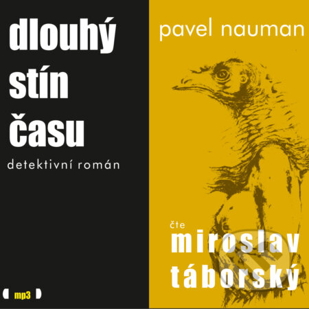 Audiokniha: Dlouhý stín času (Pavel Nauman). Tebenas, 2017 Audiokniha: Dlouhý stín času (Pavel Nauman). Tebenas, 2017