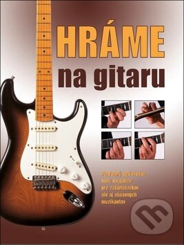 Kniha: Hráme na gitaru (Ottovo nakladateľstvo). Ottovo nakladateľstvo, 2017 Kniha: Hráme na gitaru (Ottovo nakladateľstvo). Ottovo nakladateľstvo, 2017