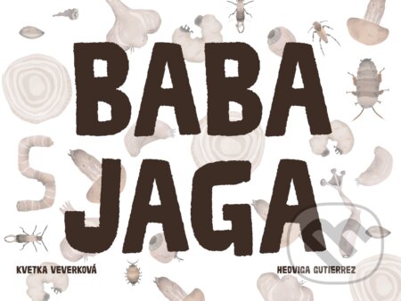 Kniha: Baba Jaga (Kvetka Veverková). Qwetinka, 2018 Kniha: Baba Jaga (Kvetka Veverková). Qwetinka, 2018